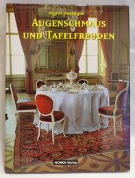 Augenschmaus und Tafelfreuden : die Geschichte des gedeckten Tisches