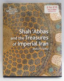 Shah 'abbas and the Treasures of Imperial Iran