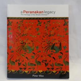 A Peranakan Legacy: The Heritage of the Straits Chinese