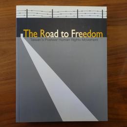 The Road to Freedom (Taiwan't Postwar Human Rights Movement) 