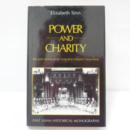 Power and Charity: The Early History of the Tung Wah Hospital, Hong Kong 