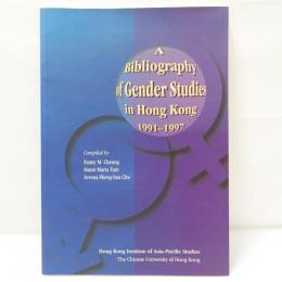 A BIBLIOGRAPHY OF GENDER STUDIES IN HONG KONG 1991-1997
