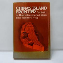 China's Island Frontier: Studies in the Historical Geography of Taiwan