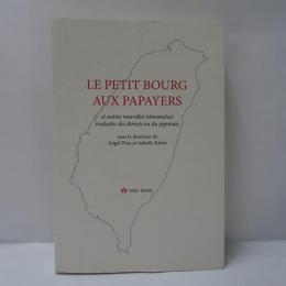 Le petit bourg aux papayers : Anthologie historique de la prose romanesque taïwanaise moderne Volume 1 