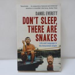 Don't Sleep, There Are Snakes: Life and Language in the Amazonian Jungle