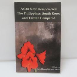 Asian New Democracies: 
The Philippines, South Korea and Taiwan Compared 