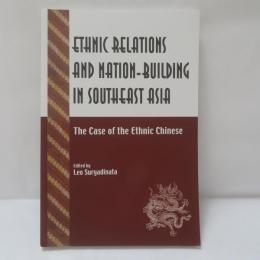 Ethnic Relations and Nation-Building in Southeast Asia: The Case of the Ethnic Chinese