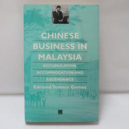 Chinese Business in Malaysia: Accumulation, Ascendance, Accommodation