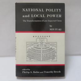 National Polity and Local Power: The Transformation of Late Imperial China