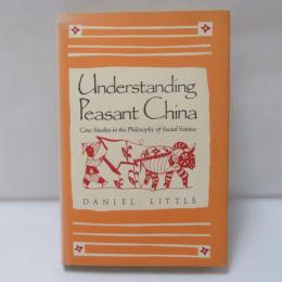 Understanding Peasant China: Case Studies in the Philosophy of Social Science