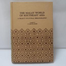 The Malay World of Southeast Asia: A Select Cultural Bibliography