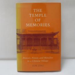 The Temple of Memories: History, Power, and Morality in a Chinese Village