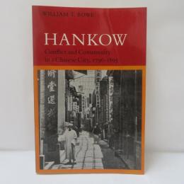 Hankow: Conflict and Community in a Chinese City, 1796-1895