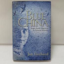 Blue China: Single Female Migration to Colonial Australia