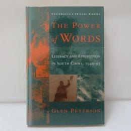 The Power of Words: Literacy and Revolution in South China, 1949-95