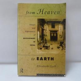 From Heaven to Earth
Images and Experiences of Development in China