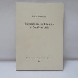 Nationalism and Ethnicity in Southeast Asia: Proceedings of the Conference "Nationalism and Ethnicity in Southeast Asia" at Humboldt University, Berlin, October 1993