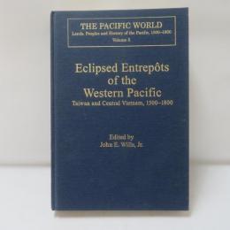 Eclipsed Entrepots of the Western Pacific: Taiwan and Central Vietnam, 1500-1800