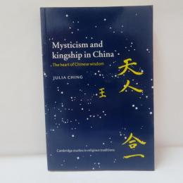 Mysticism and Kingship in China: The Heart of Chinese Wisdom