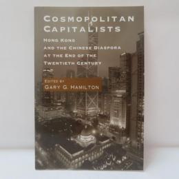 Cosmopolitan Capitalists: Hong Kong and the Chinese Diaspora at the End of the Twentieth Century