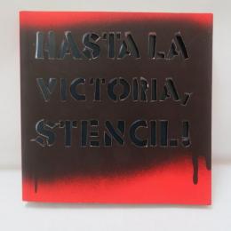 Hasta La Victoria, Stencil! 