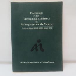 Proceedings of the International Conference on Anthropology and the Museum