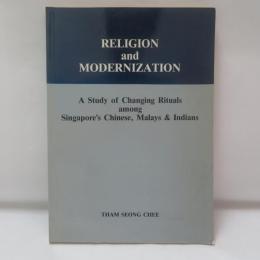 Religion and Modernization: Study of Changing Rituals Among Singapore's Chinese, Malays and Indians