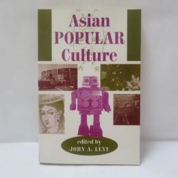 Asian Popular Culture (International Communication and Popular Culture) 
