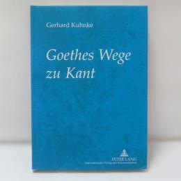 Goethes Wege zu Kant