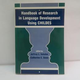 Handbook of Research in Language Development Using Childes