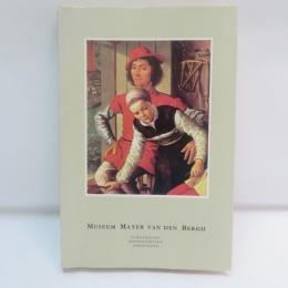 Museum Mayer van den Bergh. Catalogus 1: Schilderijen, Verluchte Handschriften, Tekeningen