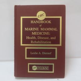 Handbook of Marine Mammal Medicine: Health, Disease, and Rehabilitation