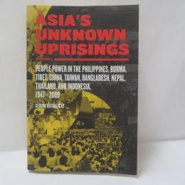 Asia’s Unknown Uprisings Volume 2: People Power in the Philippines, Burma, Tibet, China, Taiwan, Bangladesh, Nepal, Thailand, and Indonesia, 1947–2009 