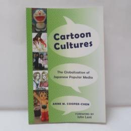 Cartoon Cultures: The Globalization of Japanese Popular Media