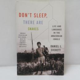 Don't Sleep, There Are Snakes: Life and Language in the Amazonian Jungle