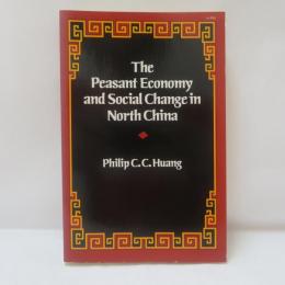 The Peasant Economy and Social Change in North China