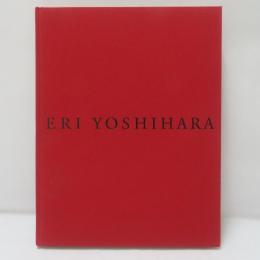 不在の部屋　吉原英里作品集  Absent Room : Eri Yoshihara's Works 1983-2016