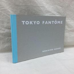 TOKYO FANTOME　鈴木則彦写真集