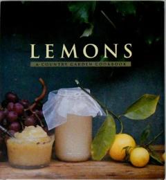 Lemons A Country Garden Cookbook