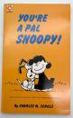 YOU'RE A PAL SNOOPY!