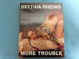 Bettina Rheims : more trouble