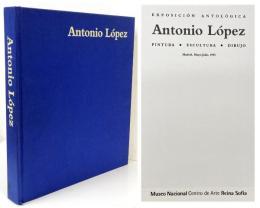 Antonio López: Exposición Antológica. Pintura, Escultura, Dibujo.（アントニオ・ロペス スペイン版 画集・展覧会カタログ）