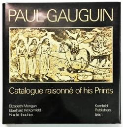 Paul Gauguin: Catalogue raisonne of his prints （ゴーギャン 版画カタログレゾネ）