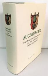 Augsburger Buchdruck Und Verlagswesen: Von Den Anfangen Bis Zur Gegenwart. （独文・「アウグスブルク書籍印刷・出版史」）
