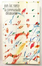 La Communauté Désœuvrée: Nouvelle édition revue et augmentée