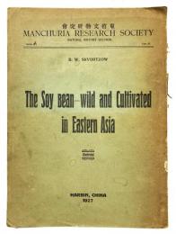 The Soy Bean Wild and Cultivated in Eastern Asia.