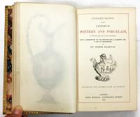 Collections Toward a History of Pottery and Porcelain,  in the 15th, 16th, 17th, and 18th Centuries: With a Description of the Manufacture, a Glossary, and a List of Monograms.