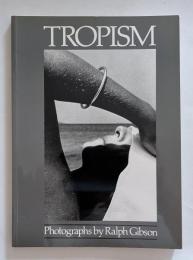 TROPISM　ラルフ・ギブソン写真集