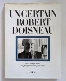 UN CERTAIN ROBERT DOISNEAU　ロベール・ドアノー写真集