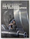 On assignment: Dmitri Kessel, LIFE photographer　ドミトリー・ケセル写真集